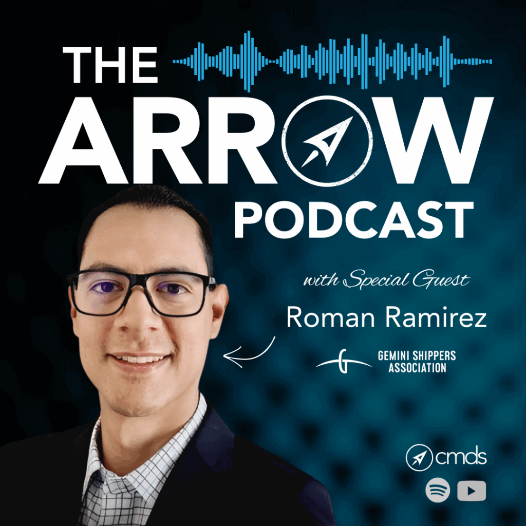 Roman Ramirez of Gemini Shippers Association, featured on The Arrow Podcast, representing insights on supply chain resiliency.